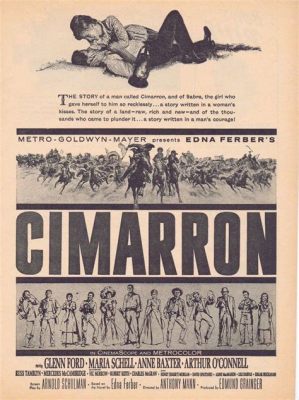 Cimarron! A Timeless Epic of Western Expansion and Enduring Love!