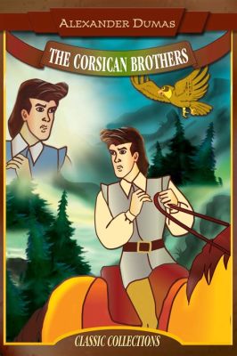 Corsican Brothers, A Thrilling Tale of Shared Destiny and Supernatural Revenge!