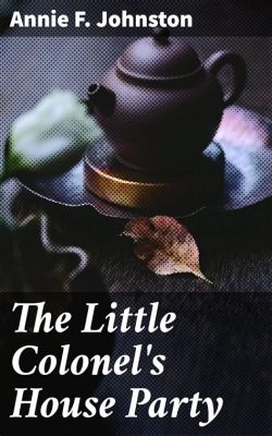 The Little Colonel - A Heartwarming Tale of Southern Hospitality and Found Family!